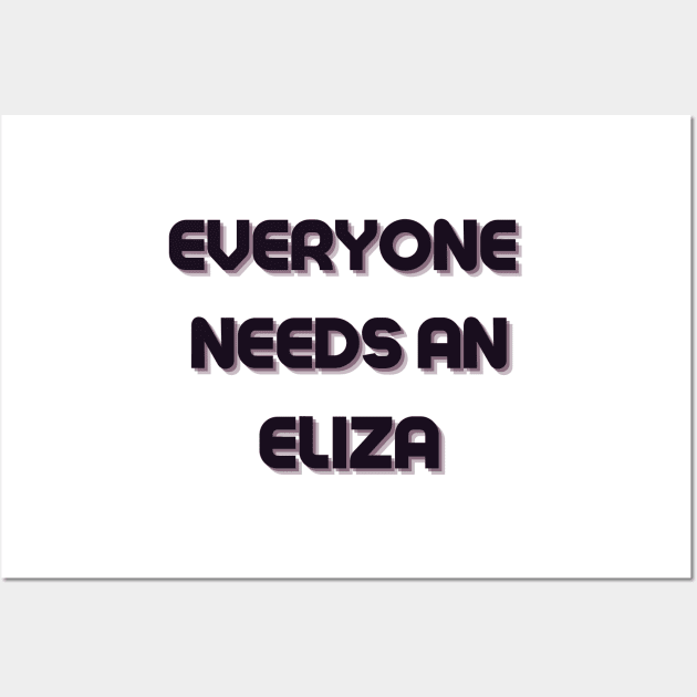 Eliza Name Design Everyone Needs An Eliza Wall Art by Alihassan-Art